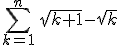 3$\Bigsum_{k=1}^n\, \sqrt{k+1}-\sqrt{k}